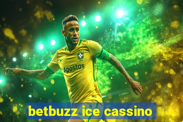 betbuzz ice cassino